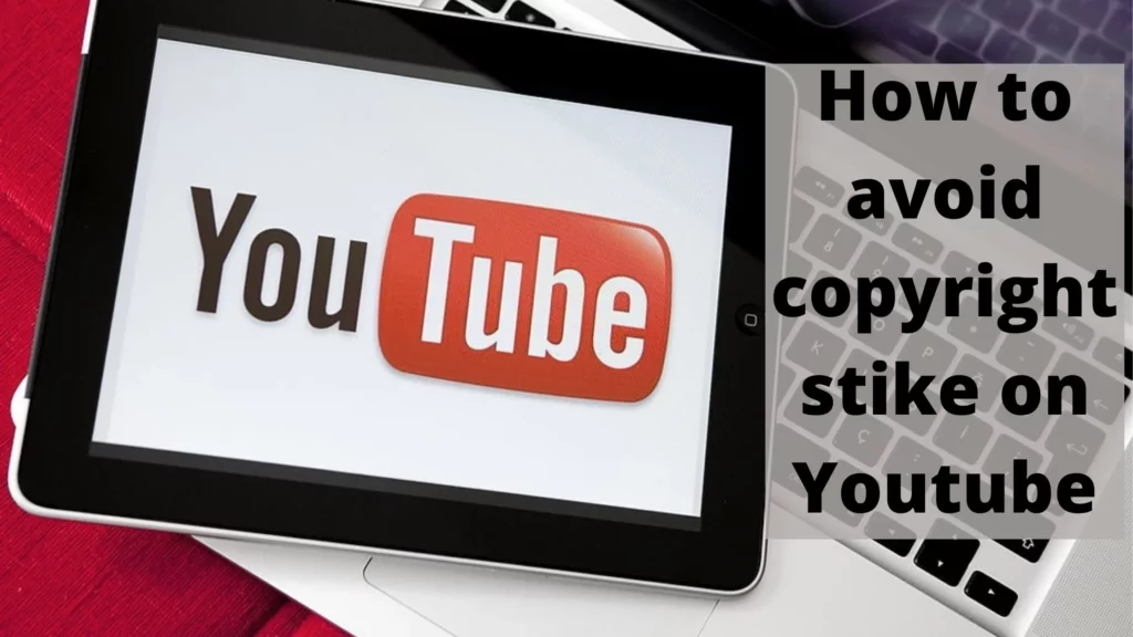 Tips on how to avoid copyright infringement when downloading content from YouTube