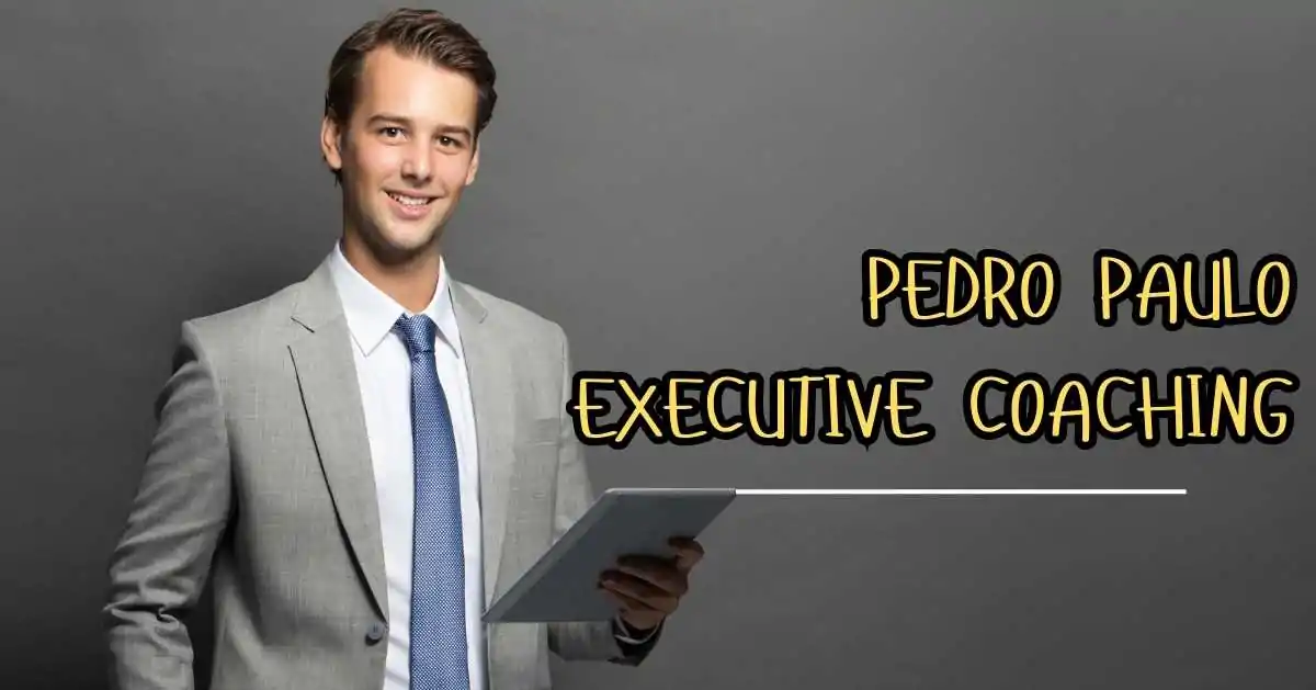 Pedro Paulo Coaching: Transform Your Leadership & Life