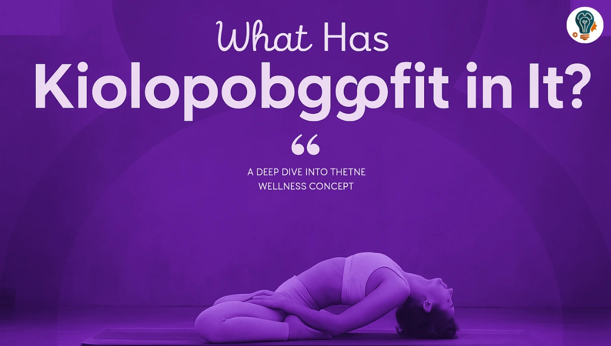 What Is Kiolopobgofit? The New Holistic Fitness Trend