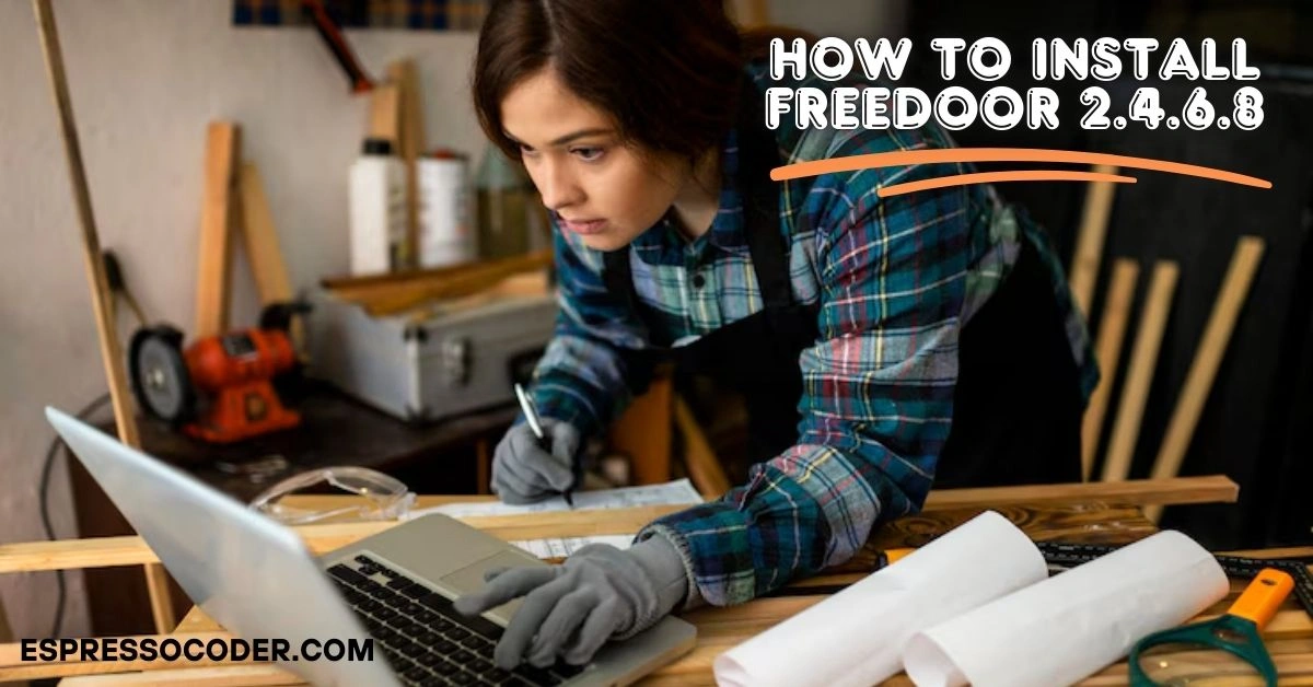 Install Freedoor 2.4.6.8 Easily: Complete Setup Guide for Beginners