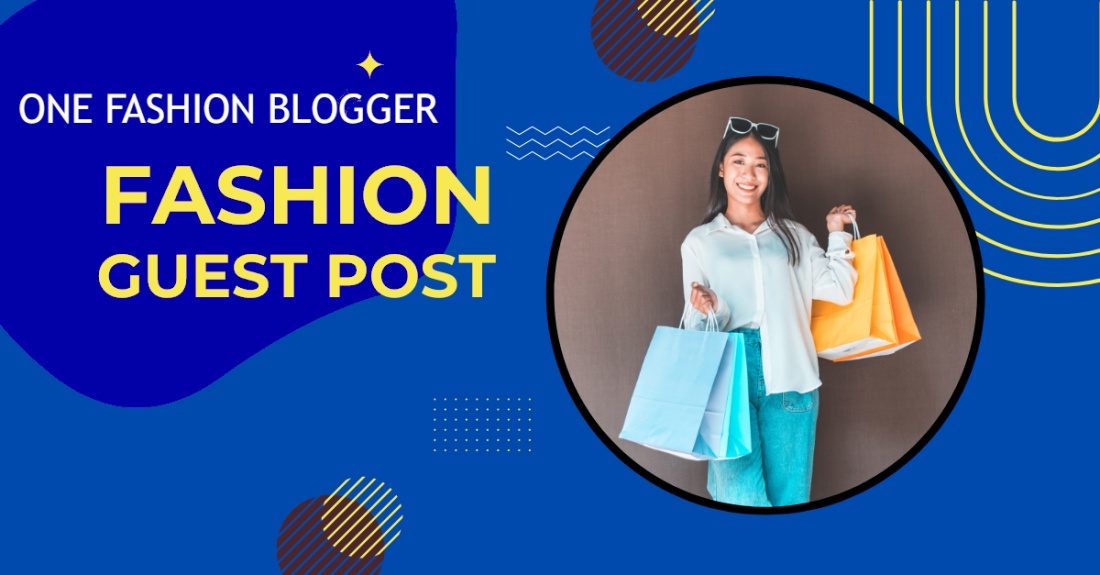 Write for Us at AreYouFashion – Fashion Guest Post Guide