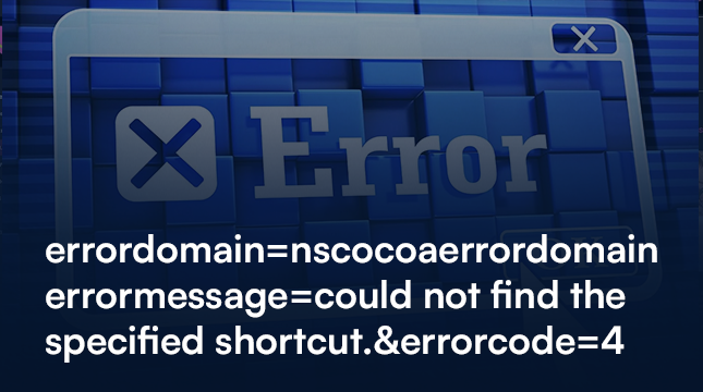 Fix NSCocoaErrorDomain “Could Not Find the Specified Shortcut” (Error 4)