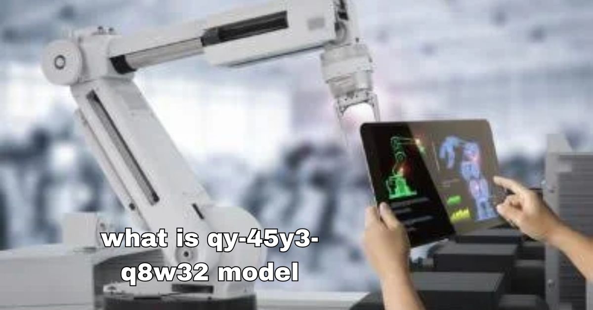QY-45Y3-Q8W32 Model: The Complete Setup and Usage Guide