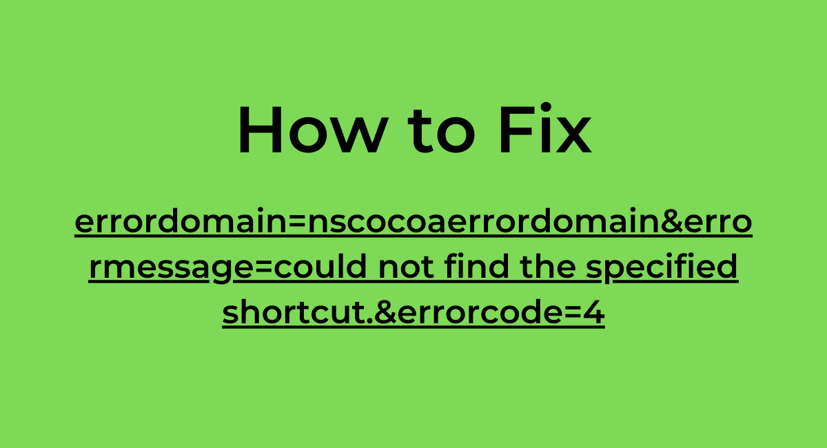 Fix NSCocoaErrorDomain Code 4: Could Not Find Specified Shortcut