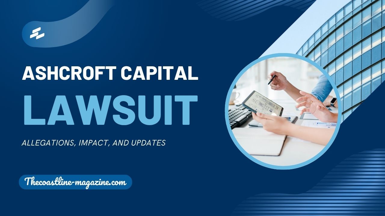 Ashcroft Capital Lawsuit: Key Facts, Allegations & Investor