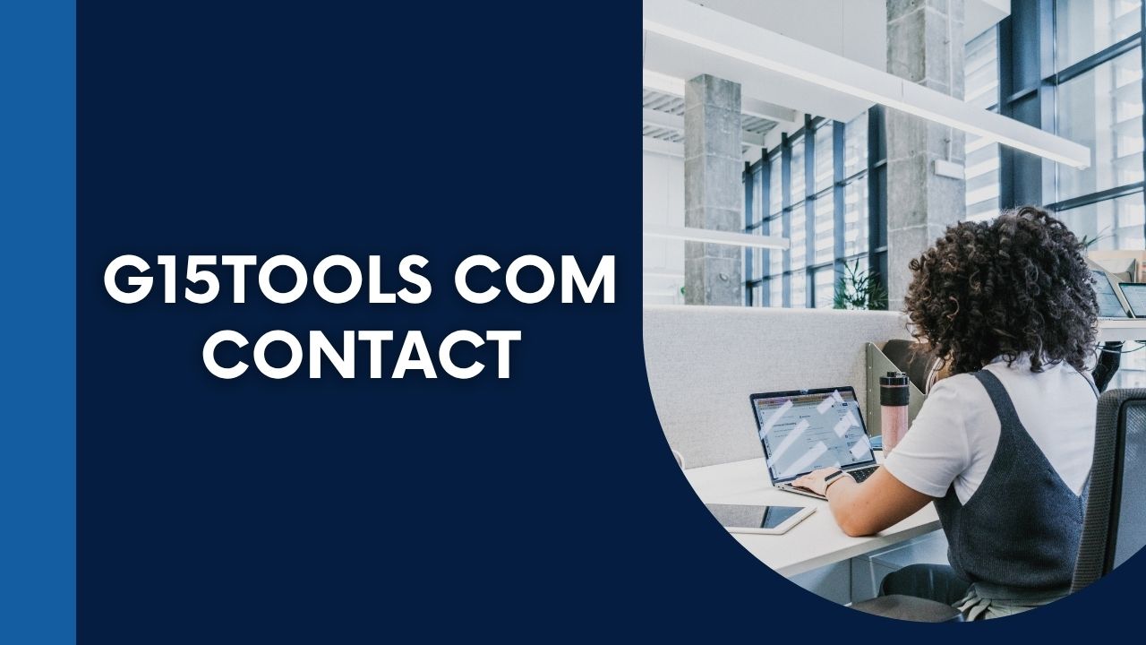 How to Contact G15Tools.com – Easy Support & Feedback Guide