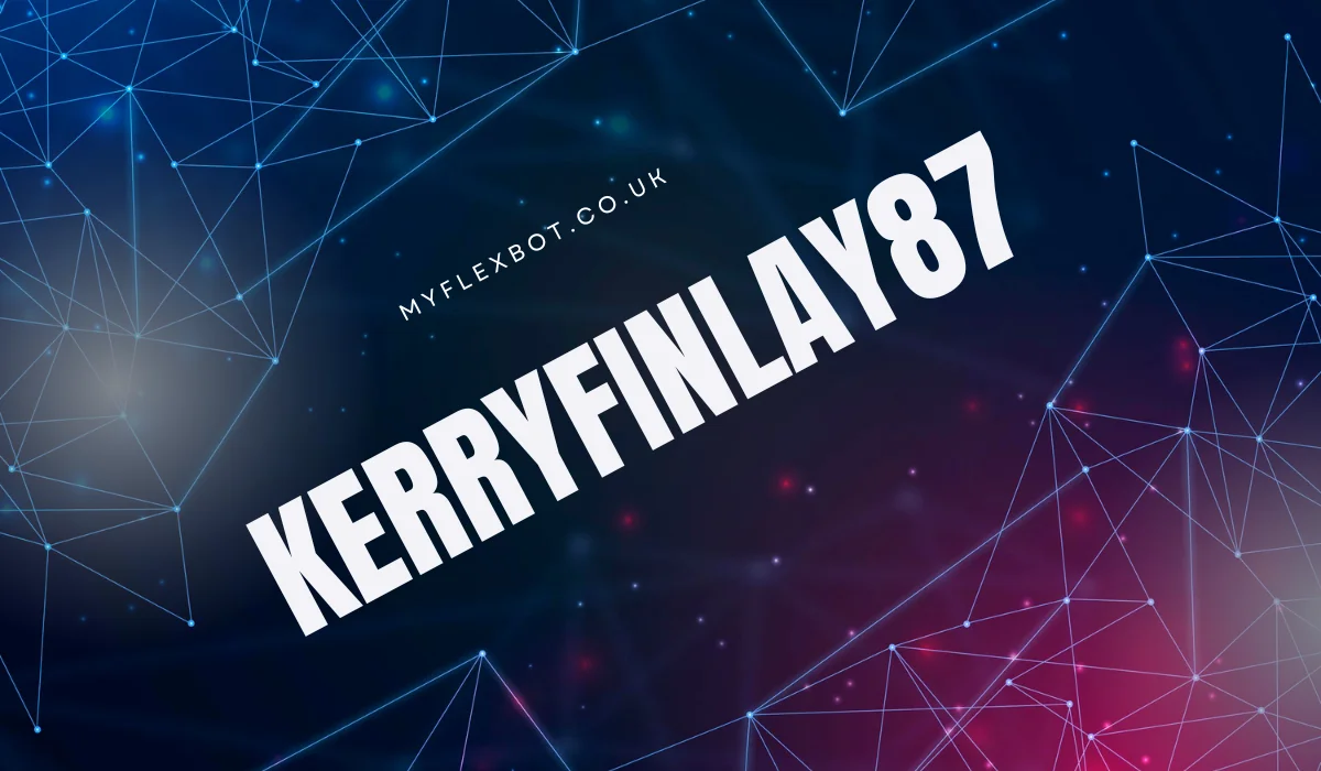 KerryFinlay87: Uncovering the Story Behind the Username