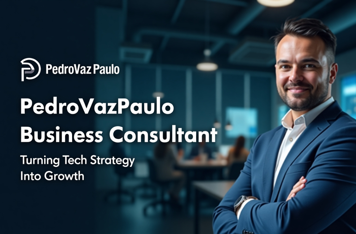 PedroVazPaulo Business Consultant: Your Guide to Business