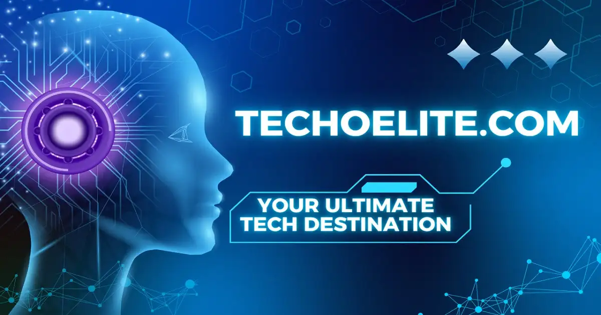 TechoElite.com: A Reliable Hub for Tech News and Reviews