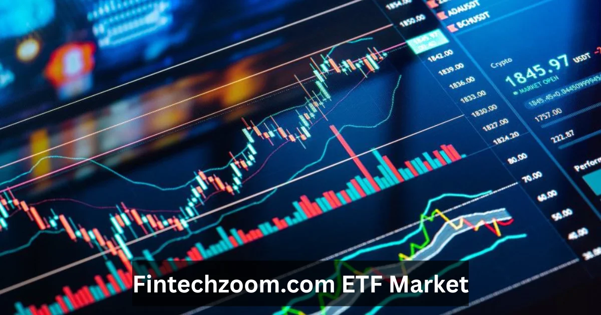 FintechZoom ETF Market Smart Guide for Smarter Investments