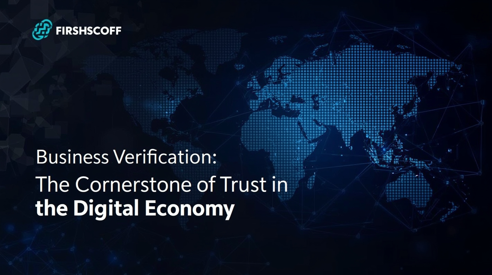 Business Verification: The Cornerstone of Trust in the Digital Economy
