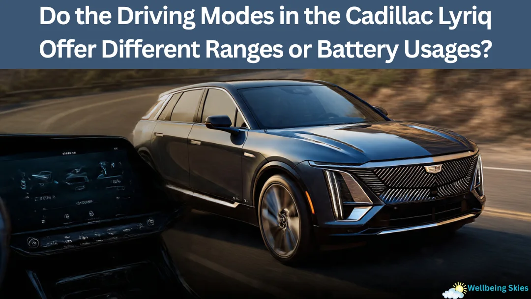 How Cadillac LYRIQ Driving Modes Affect Range Battery Usage