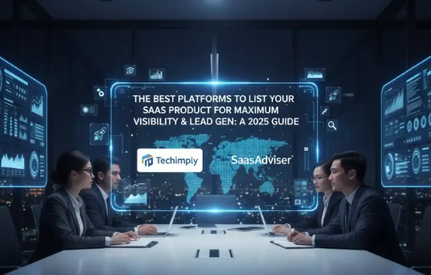 The Best Platforms to List Your SaaS Product for Maximum Visibility & Lead Gen: A 2025 Guide