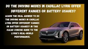 How Cadillac Lyriq Driving Modes Affect Battery Range