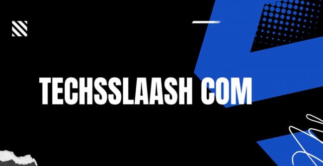 Techsslaash.com Review Features, Safety, and User Experience