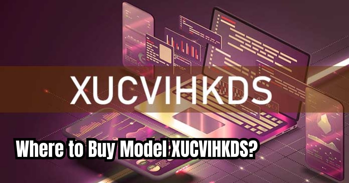 Where to Buy Model XUCVIHKDS Complete Buying Guide