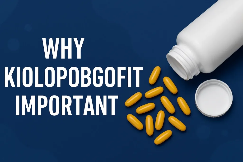 Kiolopobgofit Uses & Benefits Explained in 2026