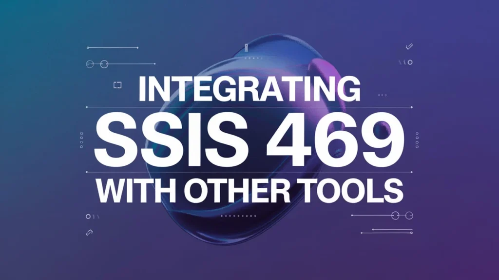 Master SSIS 469: Efficient Data Integration Guide