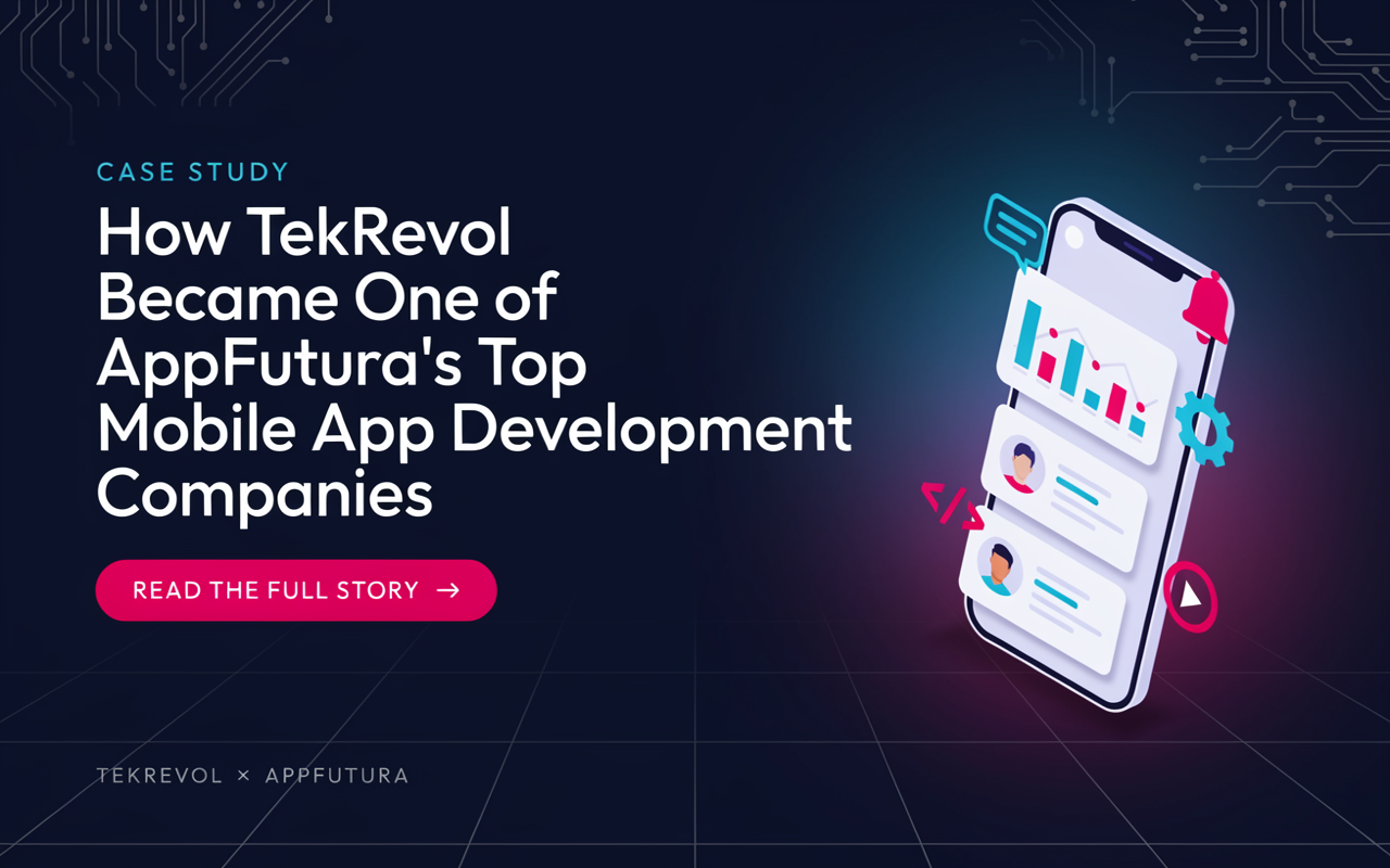 How TekRevol Became One of AppFutura’s Top Mobile App Development Companies